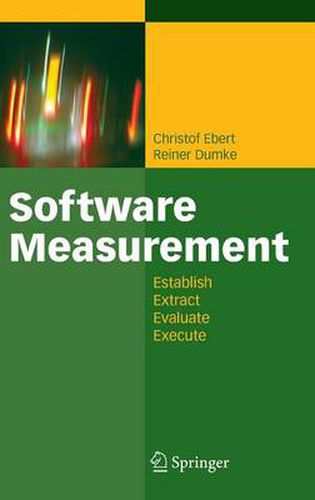 Cover image for Software Measurement: Establish - Extract - Evaluate - Execute