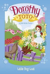 Cover image for Dorothy and Toto Little Dog Lost