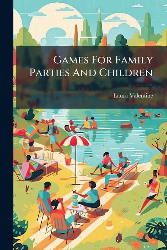 Cover image for Games For Family Parties And Children