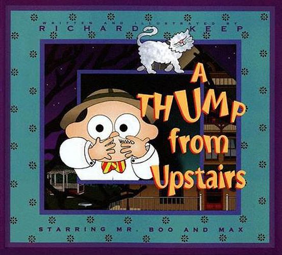 Cover image for A Thump from Upstairs: Starring Mr. Boo and Max