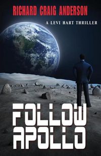 Cover image for Follow Apollo: A Levi Hart Thriller