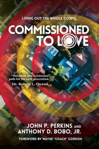 Cover image for Commissioned to Love: Living Out the Whole Gospel