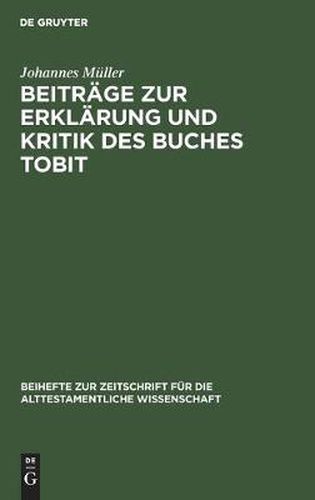 Beitrage Zur Erklarung Und Kritik Des Buches Tobit