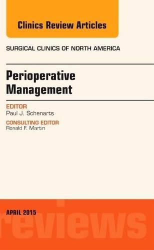 Perioperative Management, An Issue of Surgical Clinics of North America