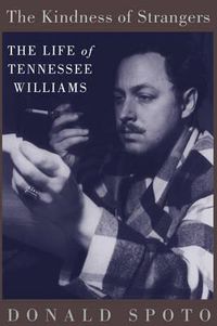 Cover image for The Kindness of Strangers: The Life of Tennessee Williams