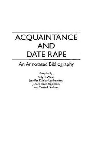 Acquaintance and Date Rape: An Annotated Bibliography