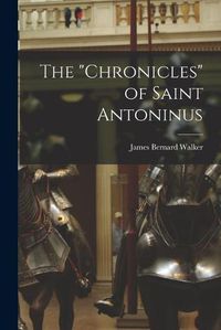 Cover image for The Chronicles of Saint Antoninus