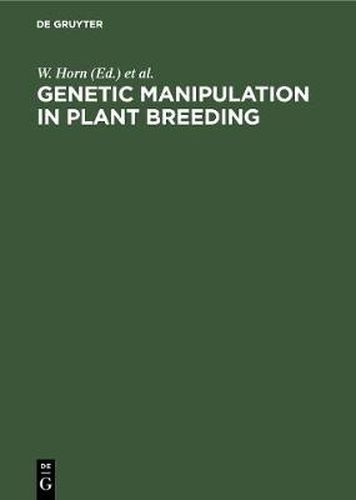 Genetic Manipulation in Plant Breeding: Proceedings International Symposium Organized by EUCARPIA, September 8-13, 1985, Berlin (West), Germany