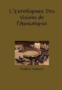 Cover image for L'intelligence des visions de l'apocalypse