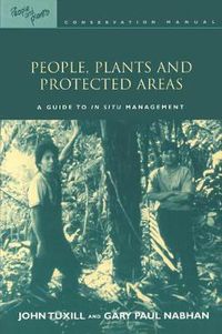 Cover image for People, Plants and Protected Areas: A Guide to in Situ Management