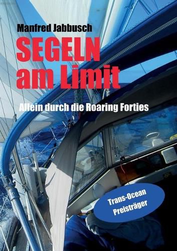 Cover image for Am Limit segeln: Alleine durch die Roaring Forties