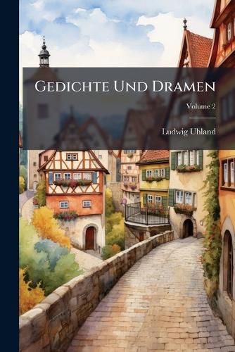 Cover image for Gedichte Und Dramen: In Zwei B Nden, Volume 2