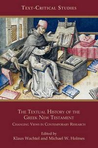 Cover image for The Textual History of the Greek New Testament: Changing Views in Contemporary Research