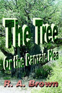 Cover image for The Tree: Or the Panzaic Plea