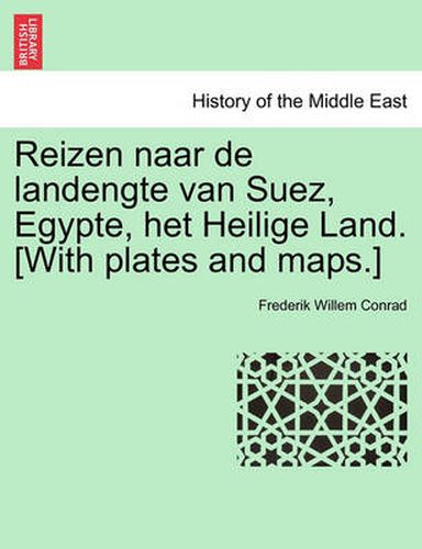 Cover image for Reizen naar de landengte van Suez, Egypte, het Heilige Land. [With plates and maps.]