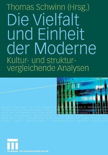 Cover image for Die Vielfalt Und Einheit Der Moderne: Kultur- Und Strukturvergleichende Analysen