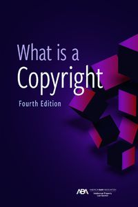 Cover image for What is a Copyright, Fourth Edition