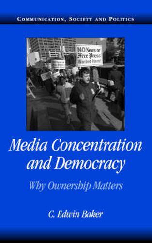 Cover image for Media Concentration and Democracy: Why Ownership Matters