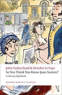 Cover image for So You Think You Know Jane Austen?: A Literary Quizbook