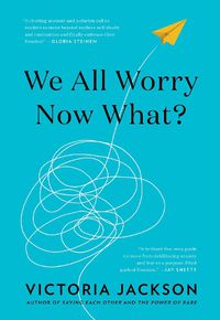 Cover image for We All Worry-Now What?