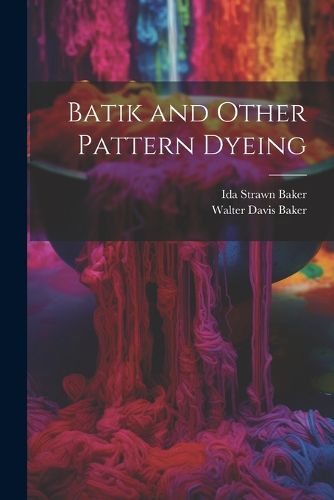 Batik and Other Pattern Dyeing