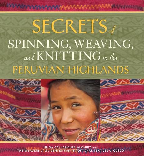 Cover image for Secrets of Spinning, Weaving and Knitting in the Peruvian Highlands