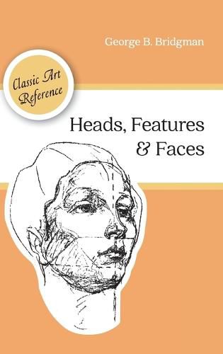 Cover image for Heads, Features and Faces (Dover Anatomy for Artists)