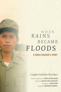 Cover image for When Rains Became Floods: A Child Soldier's Story