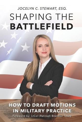 Cover image for Shaping The Battlefield: How To Draft Motions in Military Practice