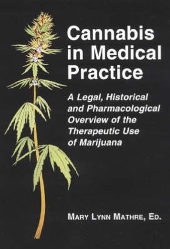 Cover image for Cannabis in Medical Practice: A Legal, Historical and Pharmacological Overview of the Therapeutic Use of Marijuana