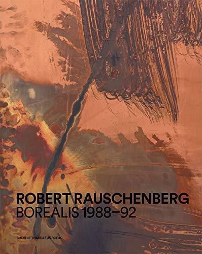 Robert Rauschenberg: Borealis 1988-92