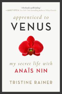 Cover image for Apprenticed to Venus: My Years with Anais Nin