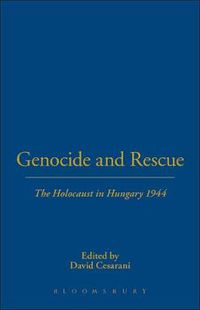 Cover image for Genocide and Rescue: The Holocaust in Hungary 1944