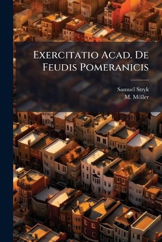 Cover image for Exercitatio Acad. De Feudis Pomeranicis