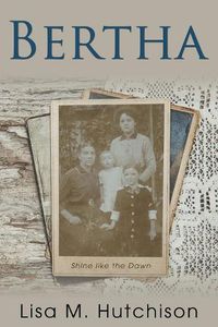 Cover image for Bertha: Shine like the Dawn