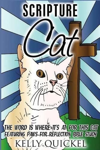 Cover image for Scripture Cat: The Word Is Where It's at for This Cat, Featuring Paws for Reflection Bible Study