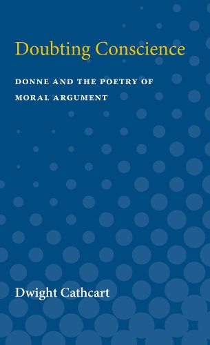 Cover image for Doubting Conscience: Donne and the Poetry of Moral Argument