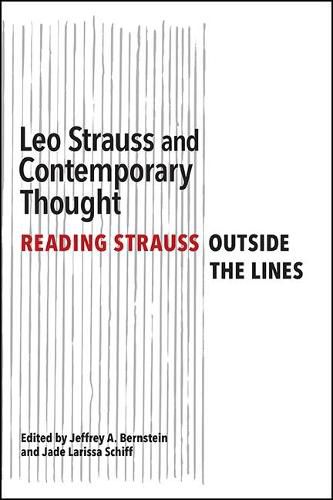 Leo Strauss and Contemporary Thought: Reading Strauss Outside the Lines