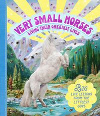 Cover image for Very Small Horses Living Their Greatest Lives