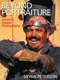 Cover image for Beyond Portraiture: Creative People Photography