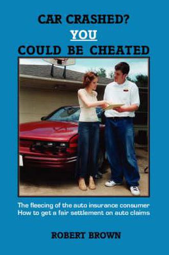 Cover image for Car Crashed? You Could be Cheated