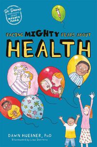 Cover image for Facing Mighty Fears About Health