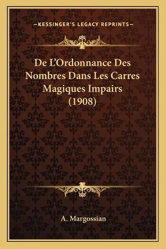 Cover image for de L'Ordonnance Des Nombres Dans Les Carres Magiques Impairs (1908)