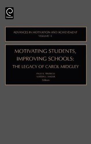 Cover image for Motivating Students, Improving Schools: The Legacy of Carol Midgley