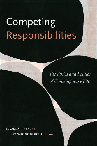 Cover image for Competing Responsibilities: The Ethics and Politics of Contemporary Life