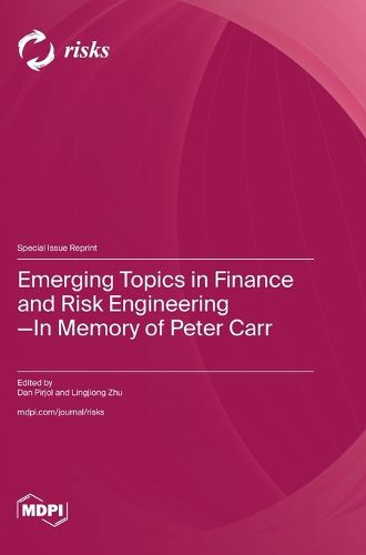 Cover image for Emerging Topics in Finance and Risk Engineering-In Memory of Peter Carr