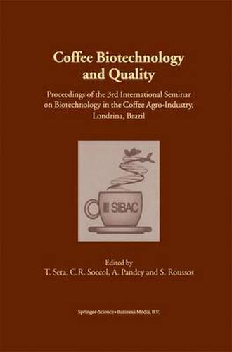 Cover image for Coffee Biotechnology and Quality: Proceedings of the 3rd International Seminar on Biotechnology in the Coffee Agro-Industry, Londrina, Brazil