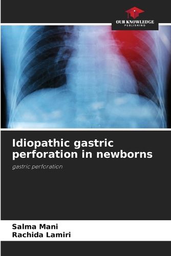 Cover image for Idiopathic gastric perforation in newborns