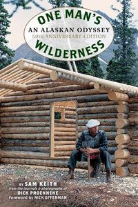 Cover image for One Man's Wilderness, 50th Anniversary Edition: An Alaskan Odyssey