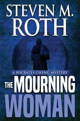 The Mourning Woman: A Socrates Cheng Mystery